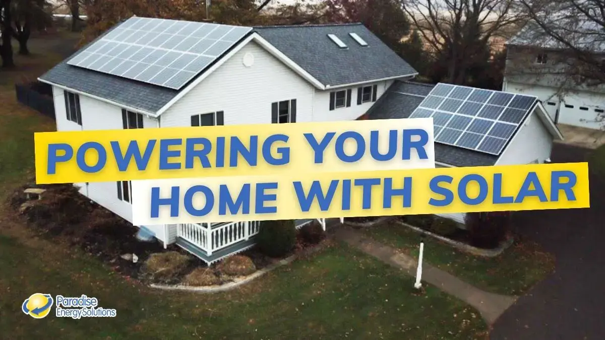 Powering Your Home With Solar ParadiseEnergySolutions Copy