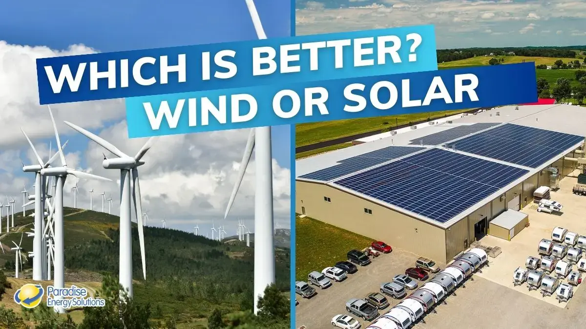 Which Is Better Wind Or Solar ParadiseEnergySolutions Copy